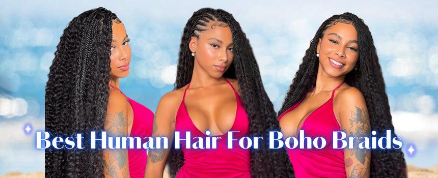 Best Human Hair for Boho Braids - Waviy