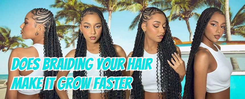 does braiding your hair make it grow faster